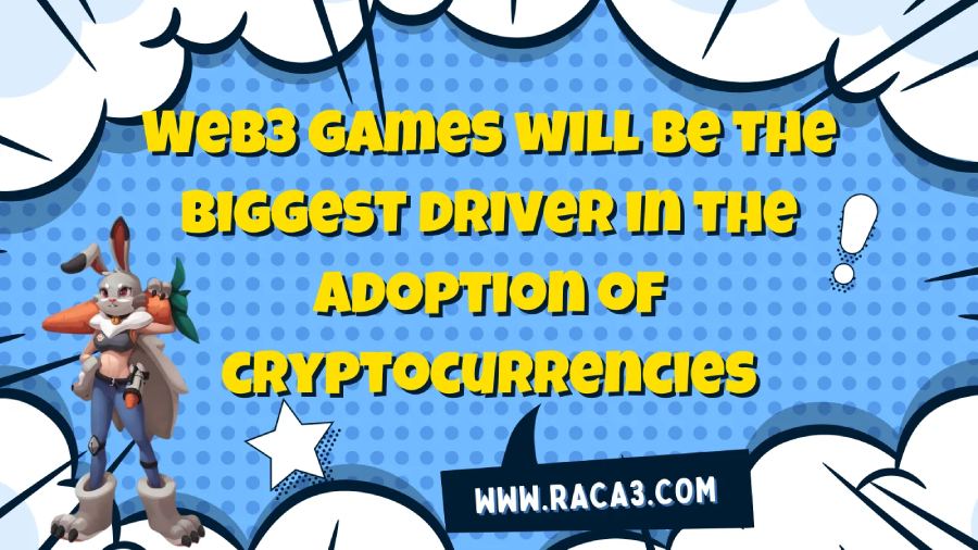 Web3 games sẽ là động lực thúc đẩy lĩnh vực Crypto