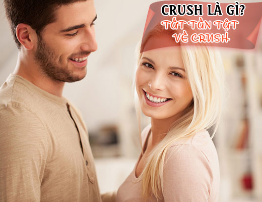 Crush là gì? Tất tần tật về Crush