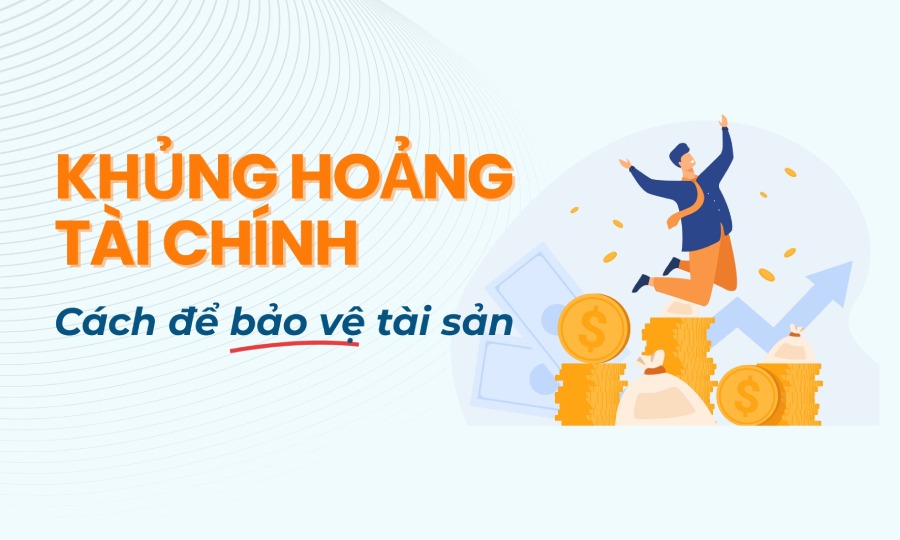 Khủng hoảng tài chính | Cách để bảo vệ tài sản