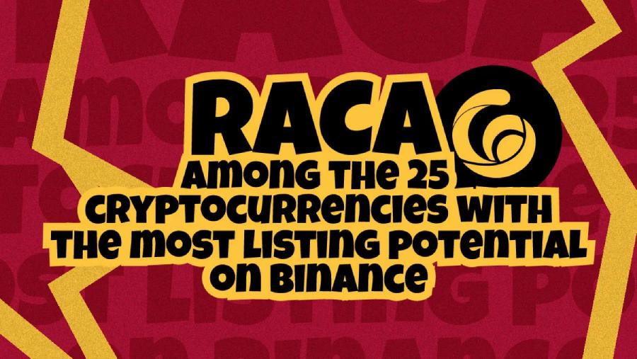 RACA là 1 trong 25 dự án crypto có tiềm năng niêm yết trên Binance
