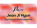 Jeon Ji Hyun - Top 7 bộ phim làm nên tên tuổi Jeon Ji Hyun