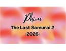 The Last Samurai 2 (2026) khi nào chiếu? Có mấy tập? Hé lộ dàn sao khủng