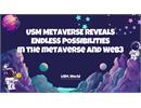 USM Metaverse tiết lộ khả năng vô tận trong metaverse và Web3