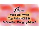 Woo Do-hwan: Top Phim Nổi Bật & Chó Săn Công Lý Mùa 2