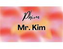 Xem phim Mr. Kim khi nào chiếu? Có mấy tập ?