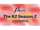 Xem phim The K2 Season 2 khi nào chiếu? Có mấy tập?