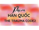 Xem phim The Trauma Code 2 (2026): Khi nào chiếu? Có mấy tập? Nội dung & dàn diễn viên